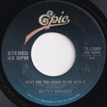 画像をギャラリービューアに読み込む, Betty Wright - What Are You Going To Do With It / I Believe In You (7 inch Record / Used)
