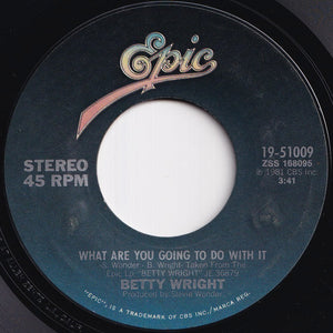Betty Wright - What Are You Going To Do With It / I Believe In You (7 inch Record / Used)