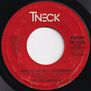 Isley Brothers - Hurry Up And Wait / (Instrumental) (7 inch Record / Used)