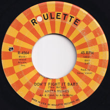 Load image into Gallery viewer, Anita Humes - Don&#39;t Fight It Baby / When Somethin&#39;s Hard To Get (7 inch Record / Used)
