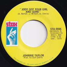 Load image into Gallery viewer, Johnnie Taylor - Jody Got Your Girl And Gone / A Fool Like Me (7 inch Record / Used)

