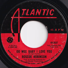 画像をギャラリービューアに読み込む, Roscoe Robinson - Oo Wee Baby I Love You / Leave You In The Arms Of Your Other Man (7 inch Record / Used)
