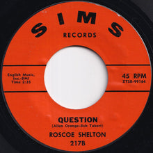 Load image into Gallery viewer, Roscoe Shelton - Strain On My Heart / Question (7 inch Record / Used)
