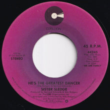 Load image into Gallery viewer, Sister Sledge - He&#39;s The Greatest Dancer / Somebody Loves Me (7 inch Record / Used)
