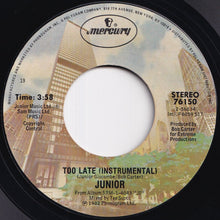 画像をギャラリービューアに読み込む, Junior - Too Late / (Instrumental) (7 inch Record / Used)
