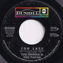 画像をギャラリービューアに読み込む, Mamas &amp; The Papas - Safe In My Garden / Too Late (7 inch Record / Used)
