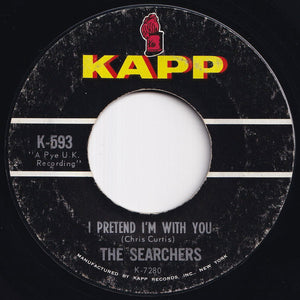 Searchers - Don't Throw Your Love Away / I Pretend I'm With You (7 inch Record / Used)