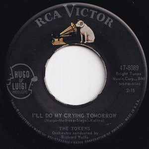 Tokens - I'll Do My Crying Tomorrow / Dream Angel Goodnight (7 inch Record / Used)