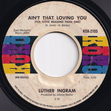 Load image into Gallery viewer, Luther Ingram - Ain&#39;t That Loving You (For More Reasons Than One) / Home Don&#39;t Seem Like Home (7 inch Record / Used)
