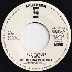 Rod Taylor - I Know (You Don't Love Me No More) (Stereo) / (Mono) (7 inch Record / Used)