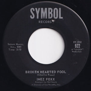Inez Foxx - He's The One You Love / Broken Hearted Fool (7 inch Record / Used)