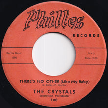 Load image into Gallery viewer, Crystals - There&#39;s No Other (Like My Baby) / Oh Yeah, Maybe Baby (7 inch Record / Used)
