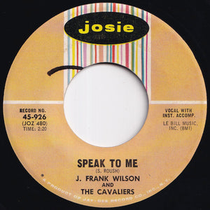 J. Frank Wilson And The Cavaliers - Speak To Me / Hey Little One (7 inch Record / Used)