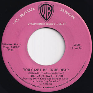 Mary Kaye Trio - You Can't Be True, Dear / Because Of You (7 inch Record / Used)