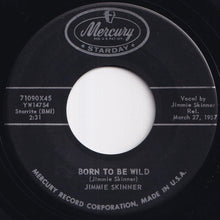Load image into Gallery viewer, Jimmie Skinner - Born To Be Wild / No Fault Of Mine (7 inch Record / Used)
