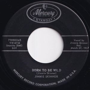 Jimmie Skinner - Born To Be Wild / No Fault Of Mine (7 inch Record / Used)