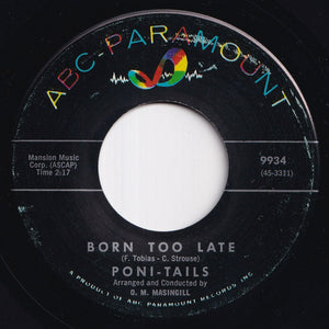 Poni-Tails - Born Too Late / Come On Joey Dance With Me (7 inch Record / Used)