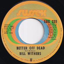 Load image into Gallery viewer, Bill Withers - Lean On Me / Better Off Dead (7 inch Record / Used)
