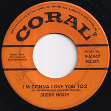 画像をギャラリービューアに読み込む, Buddy Holly - I&#39;m Gonna Love You Too / Listen To Me (7 inch Record / Used)
