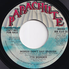 画像をギャラリービューアに読み込む, 7th Wonder - Words Don&#39;t Say Enough (Stereo) / (Mono) (7 inch Record / Used)
