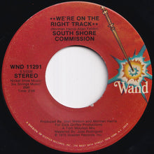 画像をギャラリービューアに読み込む, South Shore Commission - We&#39;re On The Right Track / I&#39;d Rather Switch Than Fight (7 inch Record / Used)

