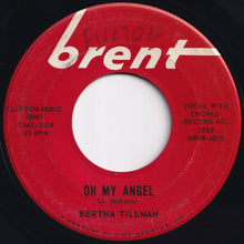 Load image into Gallery viewer, Bertha Tillman - Oh My Angel / Lovin' Time (7 inch Record / Used)
