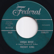画像をギャラリービューアに読み込む, Freddy King - High Rise / She Put The Whammy On Me (7 inch Record / Used)
