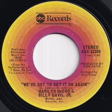 Load image into Gallery viewer, Marilyn McCoo &amp; Billy Davis Jr. - You Don&#39;t Have To Be A Star (To Be In My Show) / We&#39;ve Got To Get It On Again (7 inch Record / Used)
