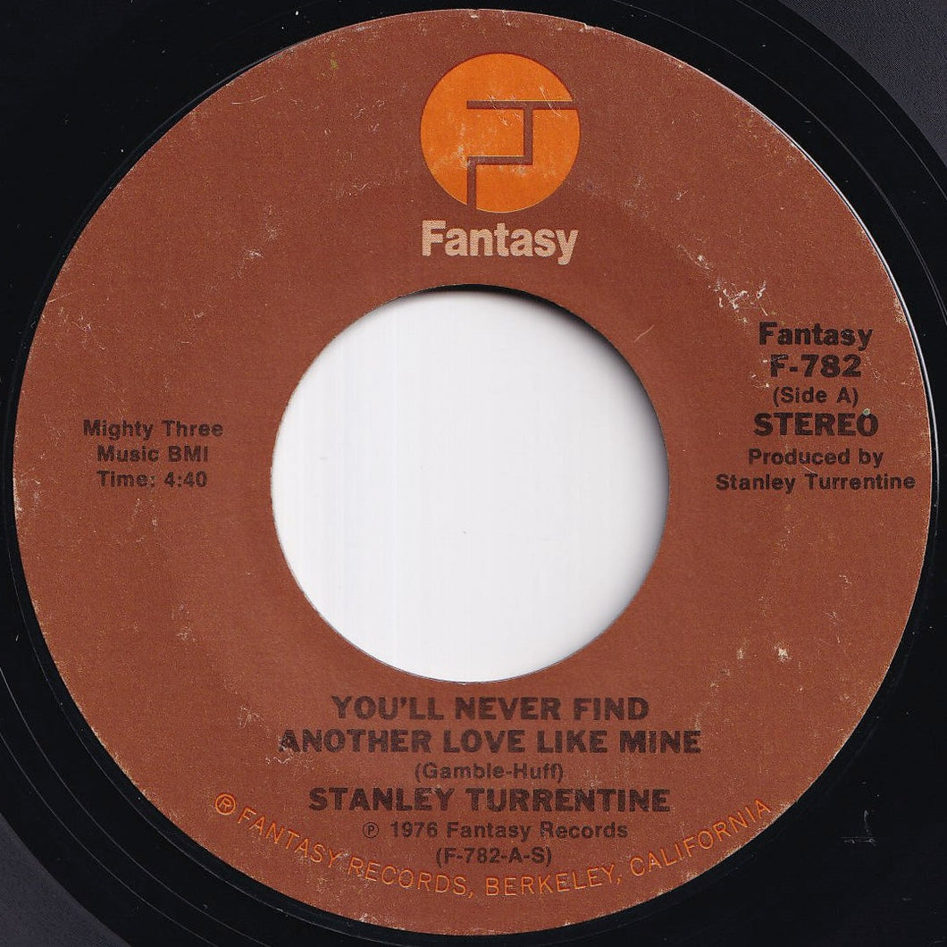 Stanley Turrentine - You'll Never Find Another Love Like Mine / The Man With The Sad Face (7 inch Record / Used)