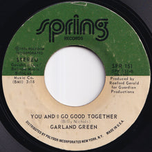 Load image into Gallery viewer, Garland Green - Let The Good Times Roll / You And I Go Good Together (7 inch Record / Used)
