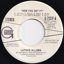 画像をギャラリービューアに読み込む, Luther Allison - Now You Got It (Stereo) / (Mono) (7 inch Record / Used)
