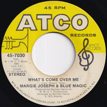 Load image into Gallery viewer, Margie Joseph, Blue Magic - What&#39;s Come Over Me / You &amp; Me (Got A Good Thing Going) (7 inch Record / Used)
