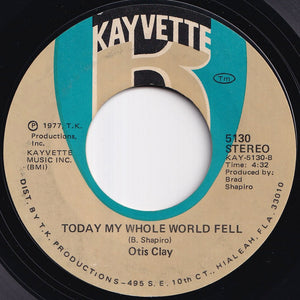 Otis Clay - All Because Of Your Love / Today My Whole World Fell (7 inch Record / Used)