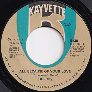 Otis Clay - All Because Of Your Love / Today My Whole World Fell (7 inch Record / Used)