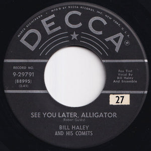 Bill Haley And His Comets - See You Later, Alligator / The Paper Boy (On Main Street, U.S.A.) (7 inch Record / Used)