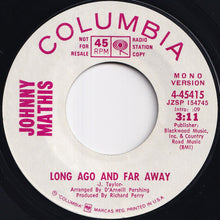 画像をギャラリービューアに読み込む, Johnny Mathis - Long Ago And Far Away (Stereo) / (Mono) (7 inch Record / Used)
