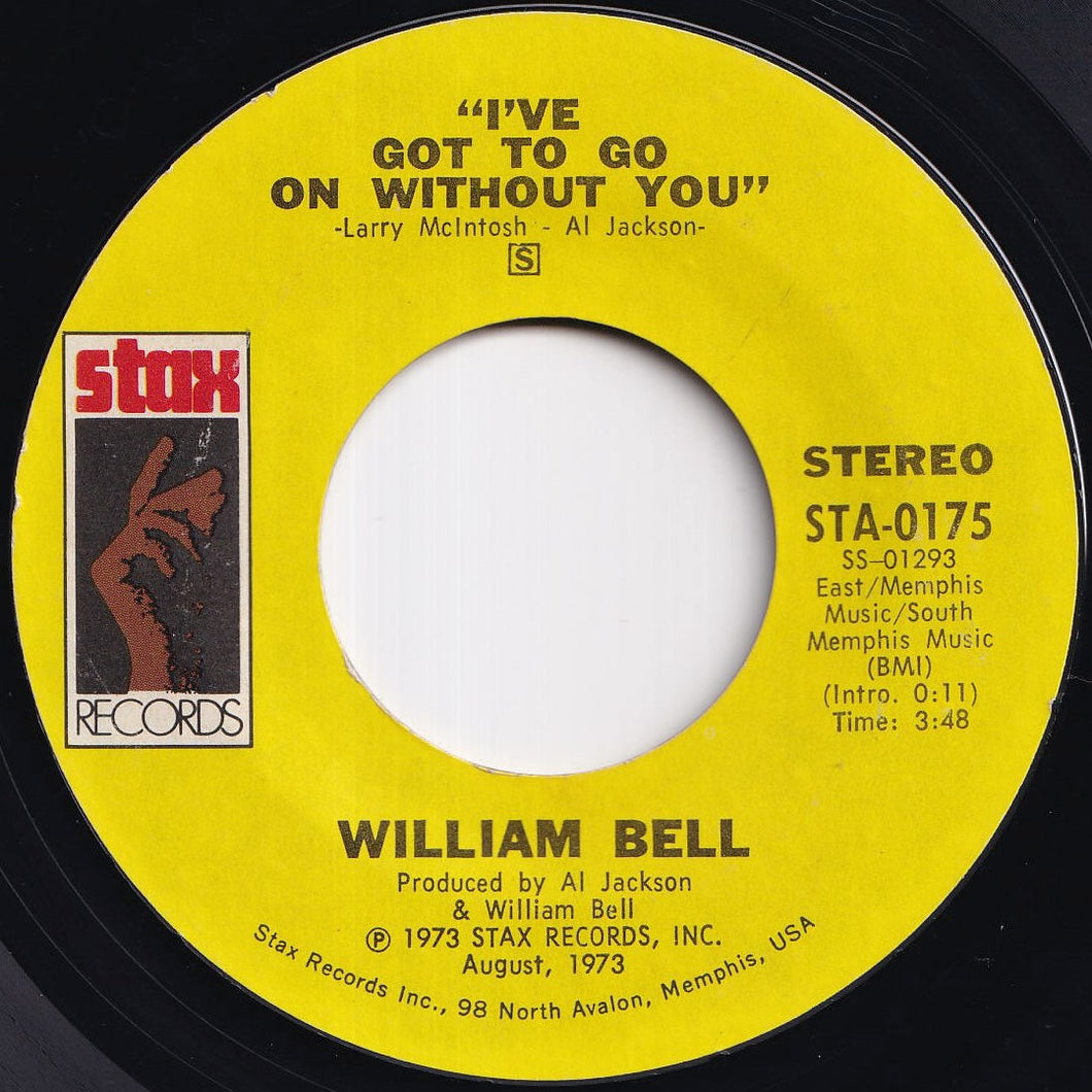 William Bell - I've Got To Go On Without You / You've Got The Kind Of Love I Need (7 inch Record / Used)