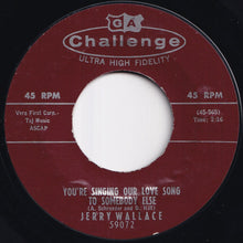 Load image into Gallery viewer, Jerry Wallace - King Of The Mountain / You&#39;re Singing Our Love Some To Somebody Else (7 inch Record / Used)
