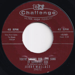 Jerry Wallace - King Of The Mountain / You're Singing Our Love Some To Somebody Else (7 inch Record / Used)