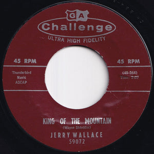 Jerry Wallace - King Of The Mountain / You're Singing Our Love Some To Somebody Else (7 inch Record / Used)