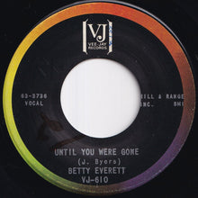 Load image into Gallery viewer, Betty Everett - It Hurts To Be In Love / Until You Were Gone (7 inch Record / Used)
