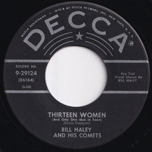 Load image into Gallery viewer, Bill Haley And His Comets - Thirteen Women / (We&#39;re Gonna) Rock Around The Clock (7 inch Record / Used)

