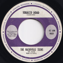 画像をギャラリービューアに読み込む, Nashville Teens - Tobacco Road / I Like It Like That (7 inch Record / Used)
