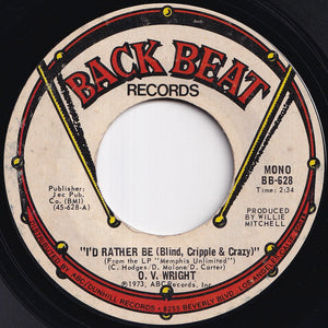 O.V. Wright - I'd Rather Be (Blind, Cripple & Crazy) / Please Forgive Me (7 inch Record / Used)