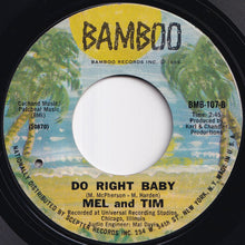 画像をギャラリービューアに読み込む, Mel &amp; Tim - Backfield In Motion / Do Right Baby (7 inch Record / Used)
