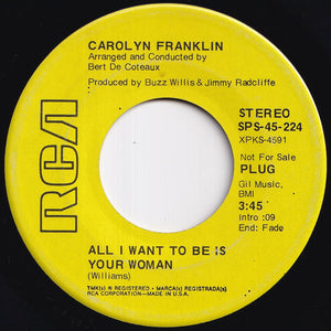 Carolyn Franklin - All I Want To Be Is Your Woman / All I Want To Be Is Your Woman (7 inch Record / Used)