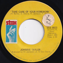 Load image into Gallery viewer, Johnnie Taylor - Take Care Of Your Homework / Hold On This Time (7 inch Record / Used)
