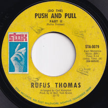 Load image into Gallery viewer, Rufus Thomas - (Do The) Push And Pull (Part 1) / (Part 2) (7 inch Record / Used)
