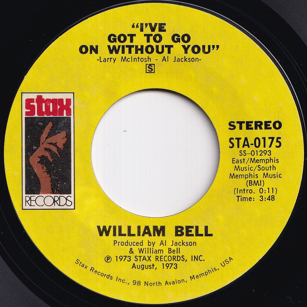 William Bell - I've Got To Go On Without You / You've Got The Kind Of Love I Need (7 inch Record / Used)