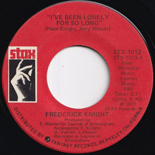 Load image into Gallery viewer, Frederick Knight - I&#39;ve Been Lonely For So Long / I Betcha Didn&#39;t Know That (7 inch Record / Used)

